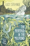 Lucy Strange et Pam Smy - The Mermaid in the Millpond.