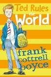 Frank Cottrell Boyce et Cate James - Ted Rules the World.