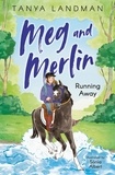Tanya Landman et Sonia Albert - Meg and Merlin - Running Away.