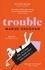 Marise Gaughan - Trouble - A memoir.