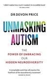 Devon Price - Unmasking Autism - The power of embracing our hidden neurodiversity.