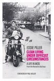 Eddie Piller et paul Weller - Clean Living Under Difficult Circumstances - A Life In Mod – From the Revival to Acid Jazz.