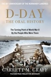 Garrett M. Graff - D-DAY The Oral History - The Turning Point of WWII By the People Who Were There.