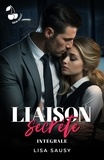 Lisa Sausy - Liaison Secrète : L'intégrale - Romance New Adult.