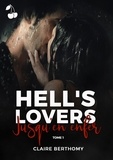 Claire Berthomy - Hell's Lovers Tome 1 : Jusqu'en enfer.