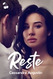 Cassandra Augustin - Reste - Tome 1 - Romance New Adult.