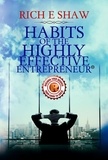  Rich E Shaw - Habits Of The Highly Effective Entrepreneur.