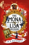 M.A. Bennett - The Mona Lisa Mystery - Book 3 - A time-travelling adventure around Paris and Florence.