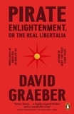 David Graeber - Pirate enlightenment or the real Libertalia.