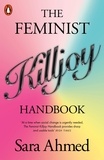 Sara Ahmed - The Feminist Killjoy Handbook.