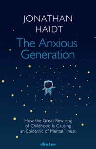 Jonathan Haidt - The Anxious Generation.