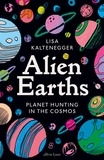 Lisa Kaltenegger - Alien Earths - Planet Hunting in the Cosmos.
