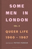 Peter Parker - Some Men In London: Queer Life, 1960-1967.