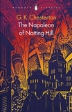 G K Chesterton - The Napoleon of Notting Hill.