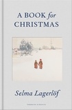 Selma Lagerlöf et Peter Graves - A Book for Christmas - And Other Stories.