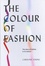 Caroline Young - The Colour of Fashion - The story of clothes in 10 colours.