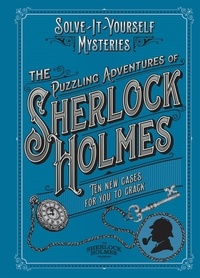 Tim Dedopulos - The Puzzling Adventures of Sherlock Holmes - Ten New Cases for You to Crack.