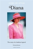 Glenys Johnson - Icons of Style: Diana - The story of a fashion icon.