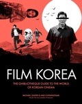 Michael Leader et Jake Cunningham - Film Korea - The ghibliotheque guide to the world of korean cinema.