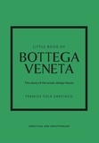 Frances Solá-Santiago - Little Book of Bottega Veneta - The story of the iconic design house.