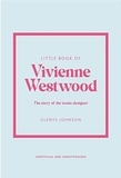 Glenys Johnson - Little book of Vivienne Westwood - The story of the iconic designer.