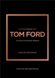 Kristen Bateman - Little Book of Tom Ford.