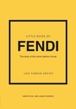 Laia Farran Graves - Little Book of Fendi - The story of the iconic fashion brand.