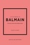 Karen Homer - Little book of Balmain - The story of the iconic fashion house.