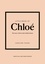 Caroline Young - Little Book of Chloé - The story of the iconic brand.