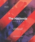Rebecca Hook et Peter Hook - The Hacienda: Threads - Foreword by Peter Hook.