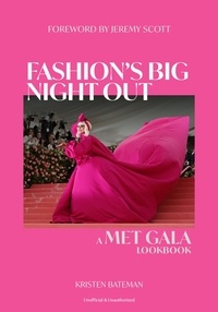 Kristen Bateman - Fashion's Big Night Out - The Met Gala Look Book.