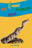  Jack Golden - The Snake Behavior Book: Explain Interesting and Fun Topics about Reptiles to Your Child - Kids Love Animals.