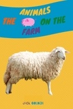  Jack Golden - The Animals on the Farm:Explain Interesting and Fun Facts about Animals to Your Child - Kids Love Animals.