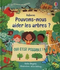 Katie Daynes et Roisin Hahessy - Pouvons-nous aider les arbres ? - Oui c'est possible !.