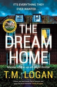 T.M. Logan - The Dream Home.