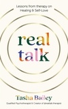 Tasha Bailey - Real Talk - Lessons From Therapy on Healing &amp; Self-Love.