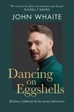 John Whaite - Dancing on Eggshells - Kitchen, ballroom &amp; the messy inbetween.
