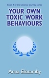  Anna Eliatamby - Your Own Toxic Work Behaviours - Decency Journey, #4.