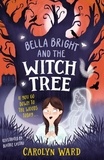 Carolyn Ward et Beatriz Castro - Bella Bright and the Witch Tree.