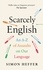 Simon Heffer - Scarcely English - An A to Z of Assaults On Our Language.