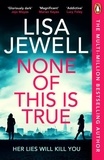 Lisa Jewell - None of This is True.