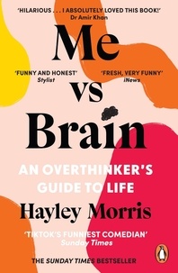Hayley Morris - Me vs Brain - An Overthinker's Guide to Life.
