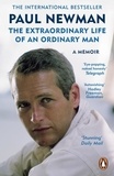 Paul Newman - The Extraordinary Life of an Ordinary Man - A Memoir.