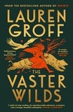 Lauren Groff - The Vaster Wilds.