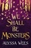 Alyssa Wees - We Shall Be Monsters.