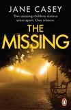 Jane Casey - The Missing - The unputdownable crime thriller from bestselling author.