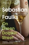 Sebastian Faulks - On Green Dolphin Street.