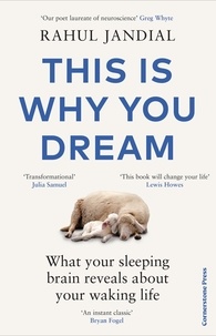 Rahul Jandial - This Is Why You Dream - What your sleeping brain reveals about your waking life.