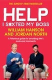 William Hanson et Jordan North - Help I S*xted My Boss - The Sunday Times Bestselling Guide to Avoiding Life’s Awkward Moments.
