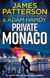 James Patterson et Adam Hamdy - Private Monaco - The latest novel in the Sunday Times bestselling series.